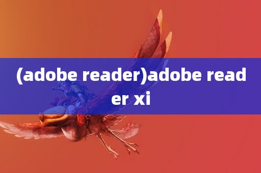 (adobe reader)adobe reader xi